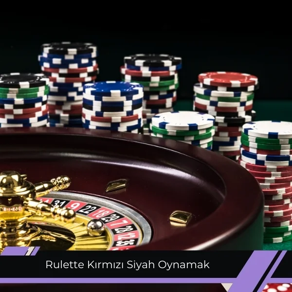 Rulette Kırmızı Siyah Oynamak