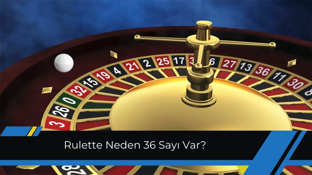 Rulette Neden 36 Sayı Var